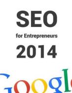 Seo for Entrepreneurs 2014: All You Need to Know about Seo in 1 Book! di Henrik-Jan Van Der Pol LL M. edito da Createspace