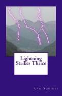 Lightning Strikes Thrice di Ann Squires edito da Createspace