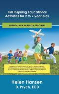 150 Inspiring Educational Activities for 2 to 7 year olds di Ecd Helen Hansen D. Psych edito da Balboa Press