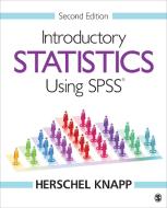 Introductory Statistics Using SPSS di Herschel Knapp edito da SAGE Publications, Inc