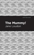 The Mummy! di Jane Loudon edito da MINT ED