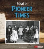 School in Pioneer Times di Kerry A. Graves edito da CAPSTONE PR