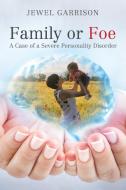 Family or Foe di Jewel Garrison edito da AuthorHouse