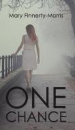 One Chance di Mary Finnerty-Morris edito da Austin Macauley Publishers