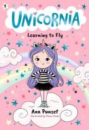 Unicornia: Learning to Fly di Ana Punset edito da Candlewick Press (MA)