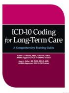 ICD-10 Coding for Long-Term Care: A Comprehensive Training Guide di Karen Fabrizio edito da Hcpro, a Division of Blr