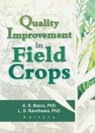 Quality Improvement in Field Crops di Lakhwinder S. Randhawa edito da CRC Press