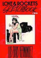 Love & Rockets Sketchbook Two di Gilbert Hernandez, Jaime Hernandez, Los Bros Hernandez edito da FANTAGRAPHICS BOOKS