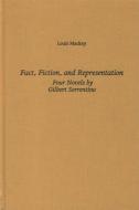 Fact, Fiction, and Representation: Four Novels by Gilbert Sorrentino di Louis Mackey edito da Camden House (NY)