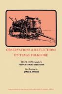 Observations & Reflections on Texas Folklore di Francis Edward Abernethy edito da University of North Texas Press