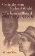 Gertrude Stein And Richard Wright di M. Lynn Weiss edito da University Press Of Mississippi