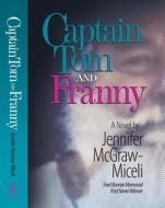 Captain Tom and Franny di Jennifer McGraw-Miceli edito da River City Publishing