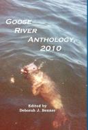 Goose River Anthology, 2010 edito da Goose River Press