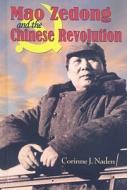 Mao Zedong and the Chinese Revolution di Corinne J. Naden edito da Morgan Reynolds Publishing