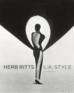 Herb Ritts - L.A Style di Paul Martineau edito da Getty Trust Publications