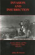 Invasion and Insurrection di Jeffrey M Dorwart edito da Rowman & Littlefield