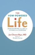 The Vow-Powered Life di Jan Chozen Bays edito da Shambhala Publications Inc