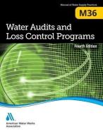 M36 Water Audits and Loss Control Programs di American Water Works Association edito da American Water Works Association