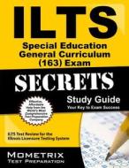 Ilts Special Education General Curriculum (163) Exam Secrets Study Guide: Ilts Test Review for the Illinois Licensure Te edito da MOMETRIX MEDIA LLC