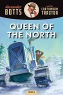 Botts and the Queen of the North di William Hazlett Upson edito da OCTANE PR LLC