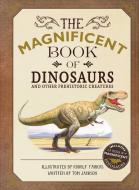 The Magnificent Book of Dinosaurs di Tom Jackson edito da Silver Dolphin Books