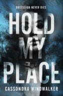 Hold My Place di Cassondra Windwalker edito da Black Spot Books