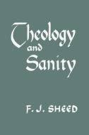 THEOLOGY & SANITY di Frank Sheed edito da MARTINO FINE BOOKS