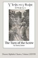 The Turn of the Screw (Deseret Alphabet edition) di Henry James edito da Lulu.com