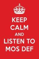 Keep Calm and Listen to Mos Def: Mos Def Designer Notebook di Perfect Papers edito da LIGHTNING SOURCE INC