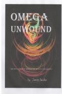 Omega Unwound di James Gordon edito da INDEPENDENTLY PUBLISHED