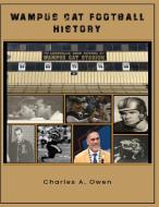 Wampus Cat Football History di Charles a Owen edito da Claitor's Pub Division