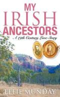 My Irish Ancestors di Effie Munday edito da Bookpal