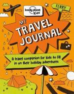 My Travel Journal di Lonely Planet Kids, Nicola Baxter edito da Lonely Planet Publications