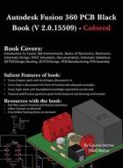 Autodesk Fusion 360 PCB Black Book (V 2.0.15509) di Gaurav Verma, Matt Weber edito da CADCAMCAE Works