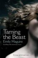Taming The Beast di Emily Maguire edito da Profile Books Ltd