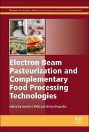 Electron Beam Pasteurization and Complementary Food Processing Technologies edito da WOODHEAD PUB
