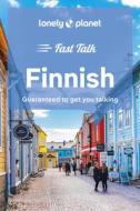 Lonely Planet Fast Talk Finnish 2 di Lonely Planet edito da LONELY PLANET PUB