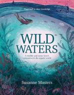 Wild Waters di Susanne Masters edito da Vertebrate Graphics Ltd