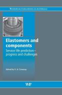 Elastomers and Components: Service Life Prediction - Progress and Challenges edito da WOODHEAD PUB