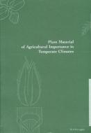 Plant Material of Agricultural Importance in Temperate Climates di Mark Farragher edito da UNIV COLLEGE DUBLIN PR