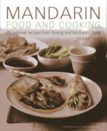 Mandarin Food and Cooking di Terry Tan edito da Anness Publishing