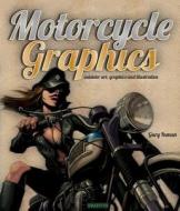 Motorcycle Graphics di Gary Inman edito da Graffito Books Ltd
