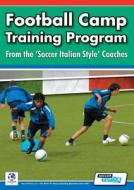 Football Camp Training Program from the Soccer Italian Style Coaches di Mirko Mazzantini, Simone Bombardieri edito da SoccerTutor.com Ltd.