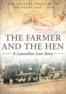 The Farmer And The Hen di John Grimbaldeston edito da Zaccmedia