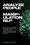 Analyze People And Manipulation Nlp di Taylor Robert Taylor edito da Safinside Ltd