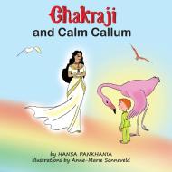 Chakraji and Calm Callum di Hansa Pankhania edito da Sohum Publications