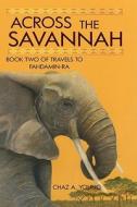 Across the Savannah di Chaz Young edito da Navarone Books