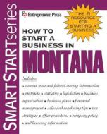 How To Start A Business In Montana di Entrepreneur Press edito da Entrepreneur Press
