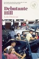 Debutante Hill di Lois Duncan edito da LIZZIE SKURNICK BOOKS