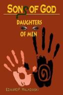 Sons of God Daughters of Men di Edward F. Malkowski edito da Ancient Mysteries Publishing